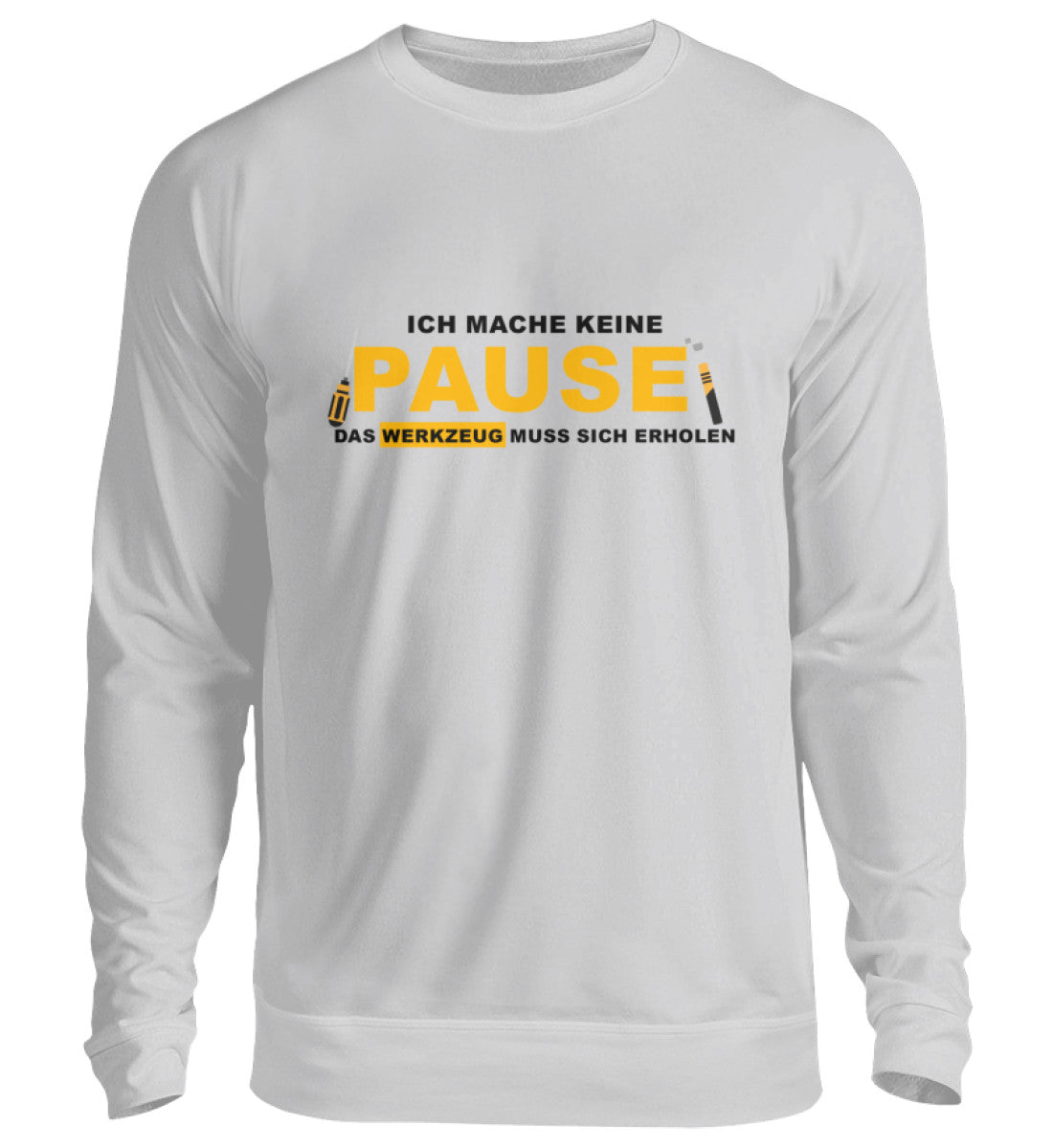 Ich mach keine Pause - Sweatshirt