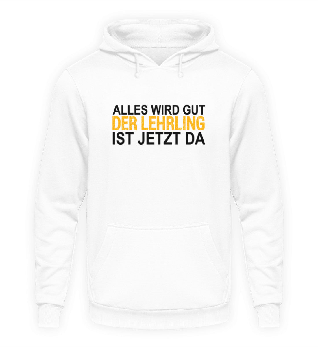 Der Lehrling ist da  - Hoodie