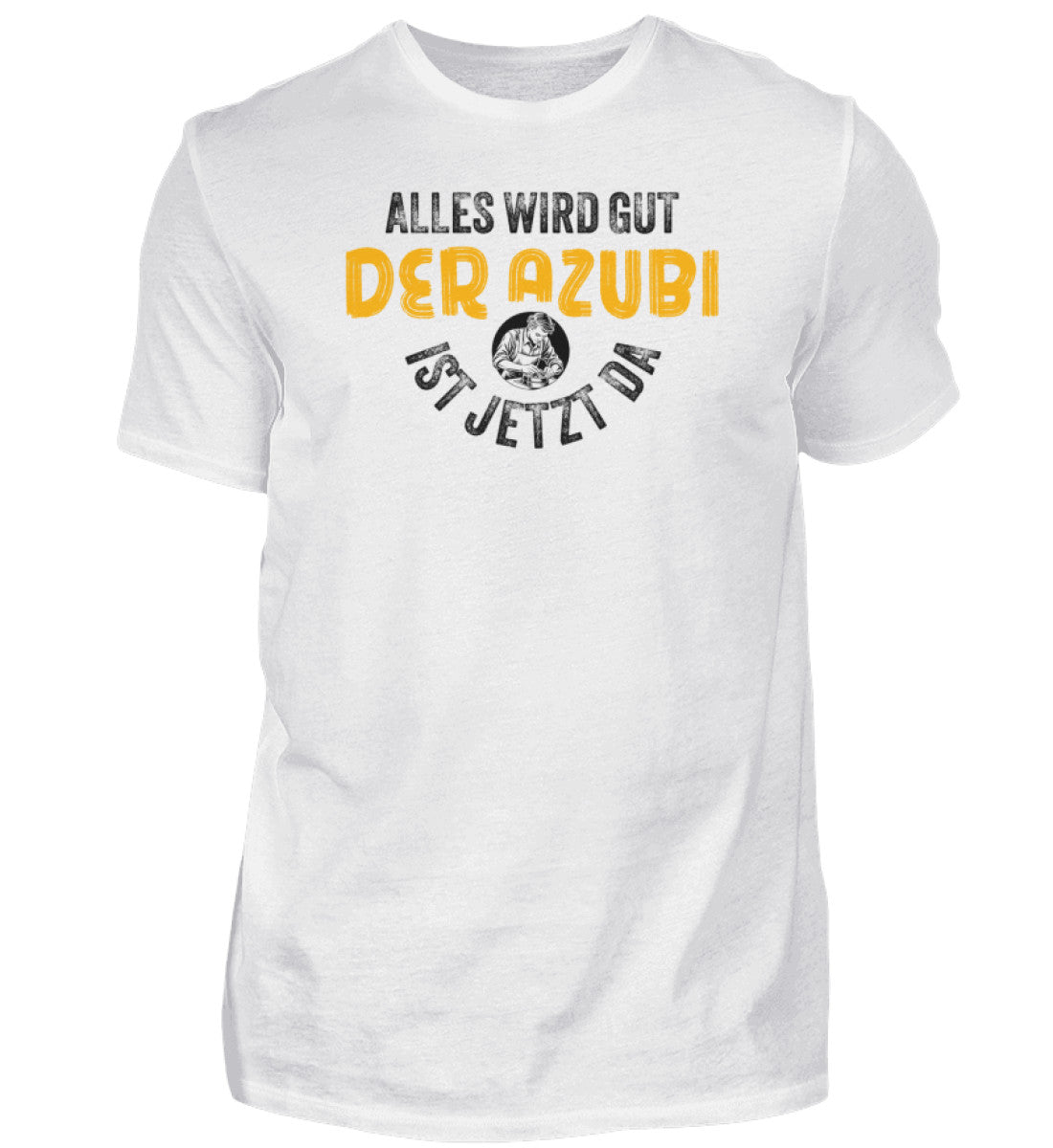 Der Azubi ist da  - T-Shirt