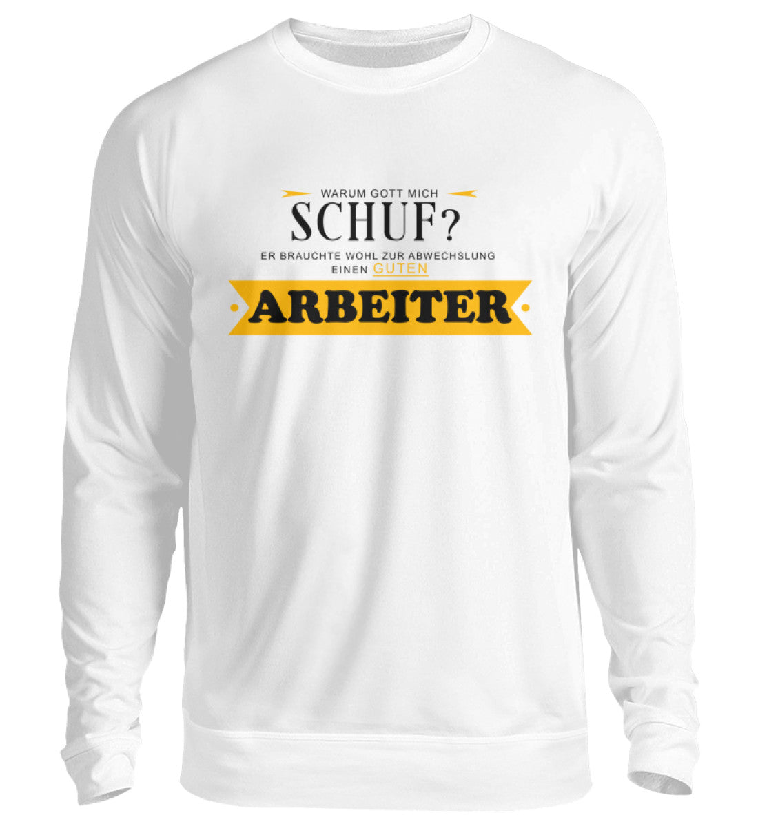 Warum Gott mich schuf?  - Sweatshirt