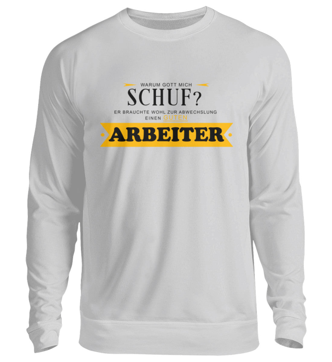 Warum Gott mich schuf?  - Sweatshirt