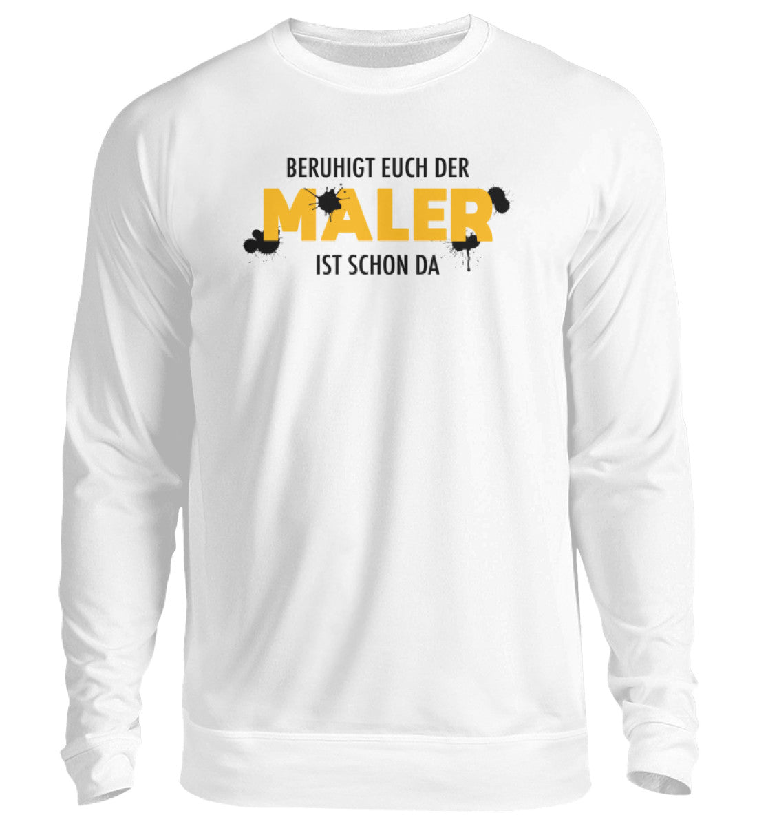 Der Maler ist da 2  - Sweatshirt