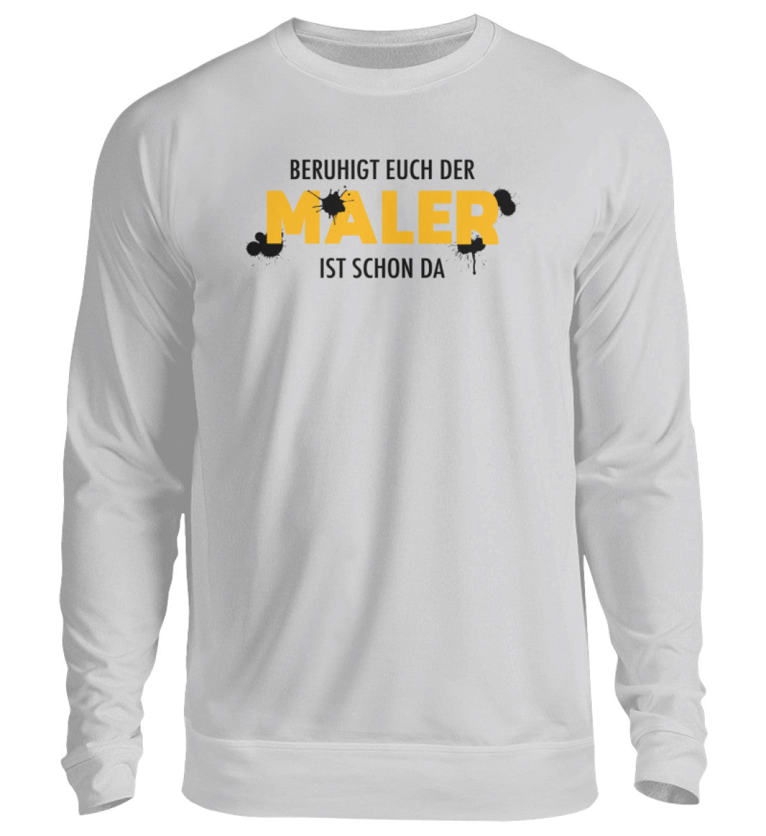 Der Maler ist da 2  - Sweatshirt