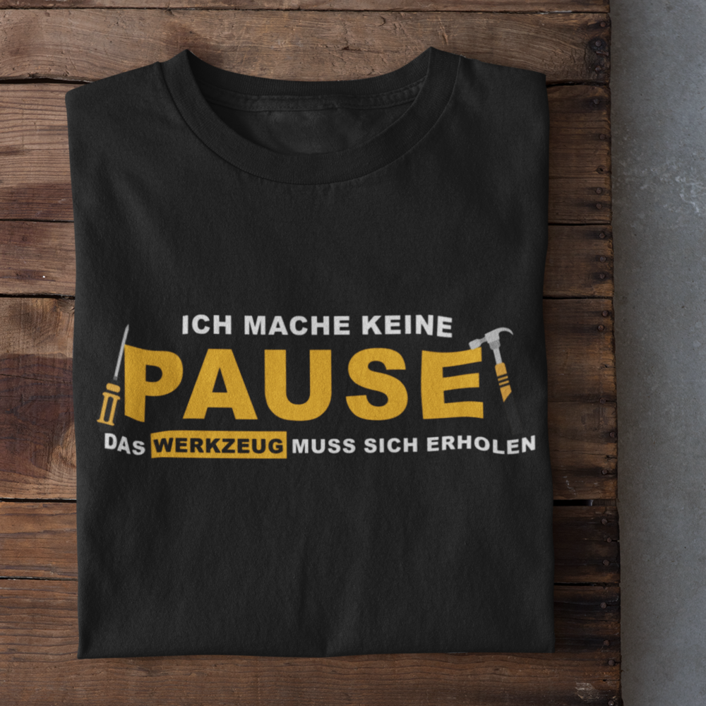 Ich mach keine Pause - T-Shirt