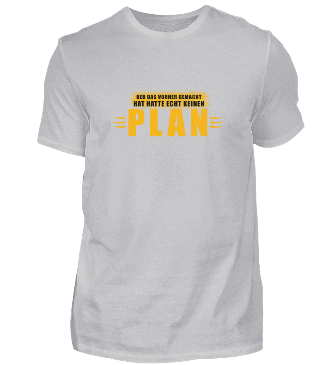 Der das vorher gemacht hat hatte echt keinen Plan - T-Shirt
